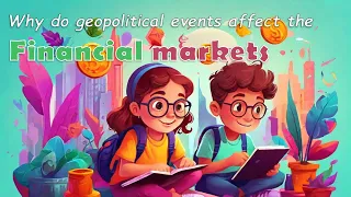 Why Do Geopolitical Events Affect The Financial Markets?