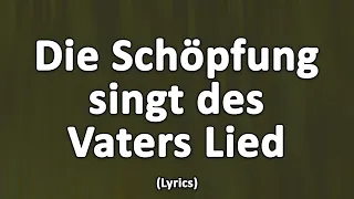 Die Schöpfung singt des Vaters Lied - Text/Lyrics