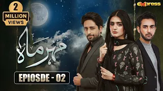 Meher Mah | Episode 02 [Eng Sub] | Affan Waheed & Hira Mani | Express TV