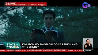 Kim Seon Ho, nagtagalog sa pelikulang "The Childe" | SONA