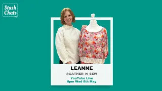 Stash Chats - Episode 34: Leanne @gather_n_sew