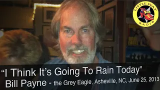 Bill Payne - "I Think It's Going To Rain Today"