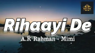 Rihaayi De - A.R Rahman - Mimi - Lyrics