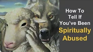 How To Tell If You've Been Spiritually Abused