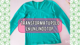 TRANSFORMA TU POLO EN UN LINDO TOP MUY FACIL