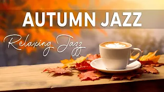 Fall Jazz Music | Relaxing Autumn Jazz Coffee & Piano Jazz Music for Work, Study