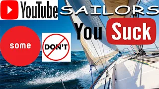 YouTube Sailors SUCK, some don't