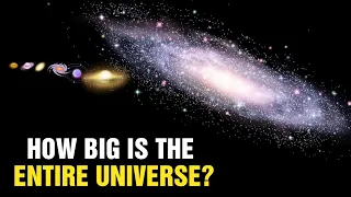 How Big Is The Entire Universe?