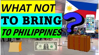 WHAT NOT TO BRING TO PHILIPPINES! BEWARE OF THESE ITEMS!