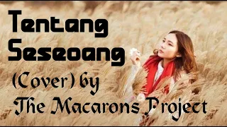 Tentang Seseorang  - Anda - (Cover) by The Macarons Project