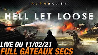 VOD ► LA GUERRE C'EST DUR. (Hell Let Loose avec les Gâteaux secs) - Live du 11/02/2021