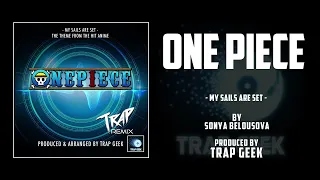 ONE PIECE - My Sails Are Set | TRAP VERSION By Sonya Belousova & Giona Ostinelli | Netflix