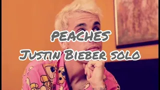 Justin Bieber - Peaches (Clean - Lyrics)(Solo)