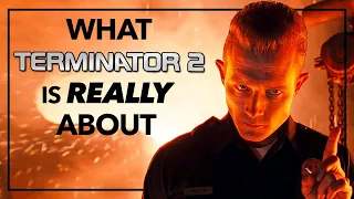 What TERMINATOR 2: JUDGMENT DAY Is Really About