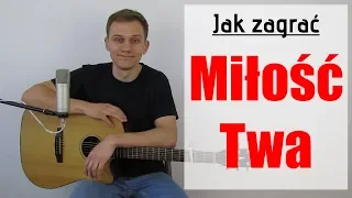 #134 Jak zagrać na gitarze Miłość Twa (od najwyższych gór wyższa jest) - JakZagrac.pl