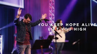 You Keep Hope Alive / Lift You High - Worship Set