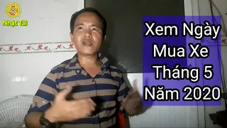 Xem Ngày Tốt Mua Xe Tháng 5 Năm 2020