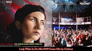 Lady Waks In Da Mix #399 [05-10-2016] Guest Mix by Orebeat
