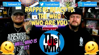 Rappers React To The Who "Who Are You"!!!