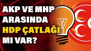 AKP ve MHP arasında HDP çatlağı mı var?