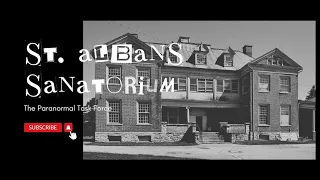 The SCARIEST Sanatorium on the East Coast (ST. ALBANS SANATORIUM) INSANE PARANORMAL ACTIVITY. Part 2