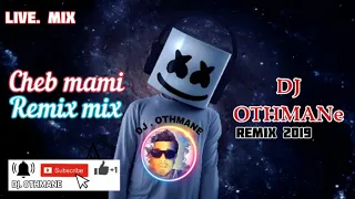 Cheb mami Remix galal DJ OTHMANE🔥( LIVE MIX) 2019💡