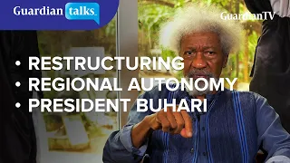 Exclusive: Wole Soyinka on Nigeria's restructuring, regional autonomy, and President Buhari