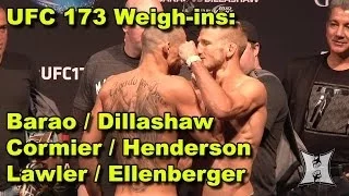 UFC 173 Weigh-ins + Staredowns: Barao / Dillashaw, Cormier / Henderson + Lawler / Ellenberger (HD)