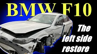 BMW F10. The left side restore. Ремонт левой стороны.