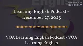 December 27 - Learning English Podcast - December 27, 2023 - Full - Center Quote 16:9