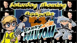 Danny Phantom - Saturday Morning Acapella