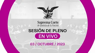 Sesión del Pleno de la #SCJN 03 octubre 2023