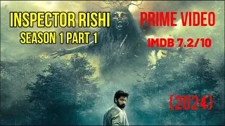 Inspector Rishi Season 1 Part 1 2024 Explained in Hindi/Urdu | Prime Series | Vinod