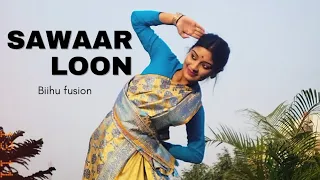 Sawaar Loon | Bihu Fusion | Ananya Santra