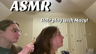 ASMR | Scalp Check, Hair Play, and Hair Brushing. Ft. Macy!