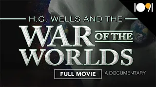 H.G. Wells and the War of the Worlds: A Documentary (FULL MOVIE)