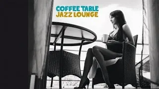 Top Nu Jazz Lounge Collection - Coffee Table Jazz Lounge