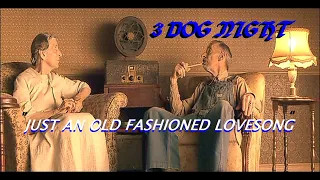 HQ FLAC  3 THREE DOG NIGHT - OLD FASHIONED LOVE SONG  Best Version SUPER ENHANCED AUDIO & LYRICS