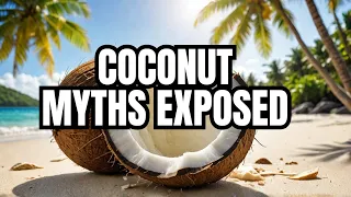 The CRAZY TRUTH about COCONUTS You NEED to Know Now!