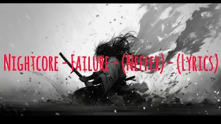 Nightcore - Failure - (Neffex) - (Lyrics)