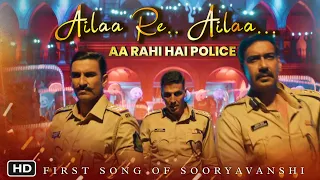 Sooryavanshi | Ailaa Re Ailaa Song Ft. Akshay Kumar Ajay Devgan Ranveer Singh | Release Date Update