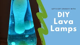 GET GROOVY with Your Own DIY Lava Lamps!