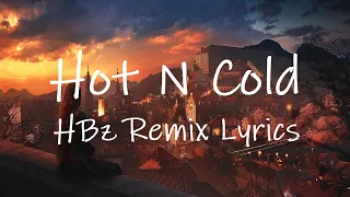 Katy Perry - Hot N Cold (HBz Remix) [Lyrics] | cause you're hot then you're cold