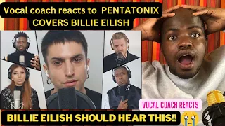 Vocal coach reacts to PENTATONIX cover WHEN THE PARTY IS OVER,,, Billie Eilish should hear this.