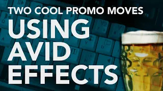 Two Cool Promo Moves Using AVID Effects