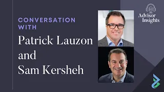 Advisor Insights with Pat Lauzon and Sam Kersheh - Advisory Board Centre