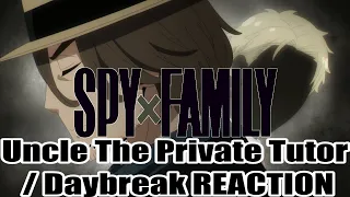 Spy x Family 1x18 Uncle The Private Tutor/Daybreak REACTION