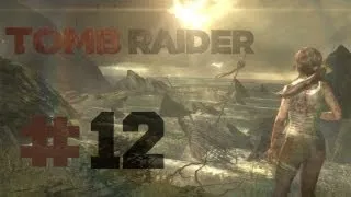 Tomb Raider (2013) - Walkthrough on Hard (100%) - Part 12