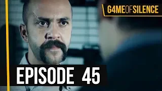 Game Of Silence | Episode 45 (English Subtitle)