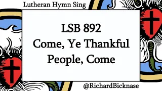 Score Video: LSB 892 Come, Ye Thankful People, Come—Lutheran Hymn Sing